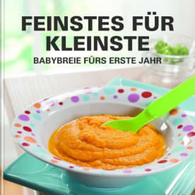 Kollektion Feinstes für Kleinste - Babybreie fürs erste Jahr