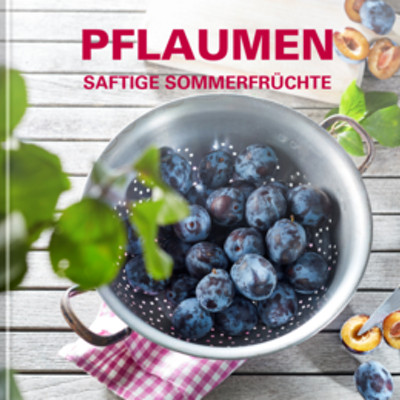 Zur Kollektion: Pflaumen – Saftige Sommerfrüchte