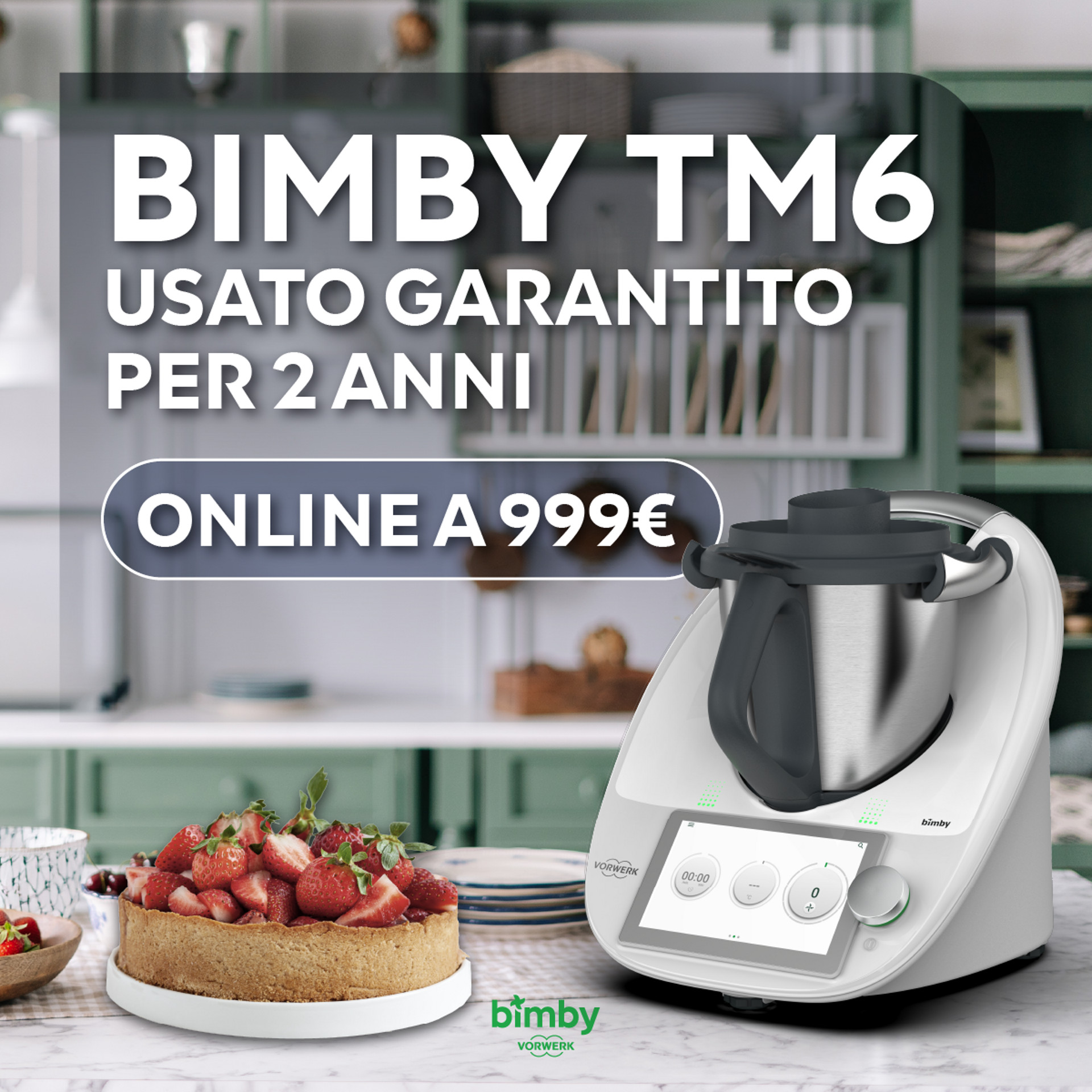 Bimby TM6 con una torta sul piano cucina. Testo promuove usato garantito 2 anni, online a 999€.
