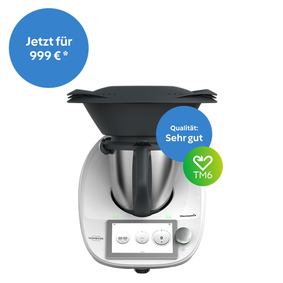 Thermomix TM6 mit Varoma Preisschild Jetzt für 999 und Qualitätssiegel Sehr gut in blauen Kreisen