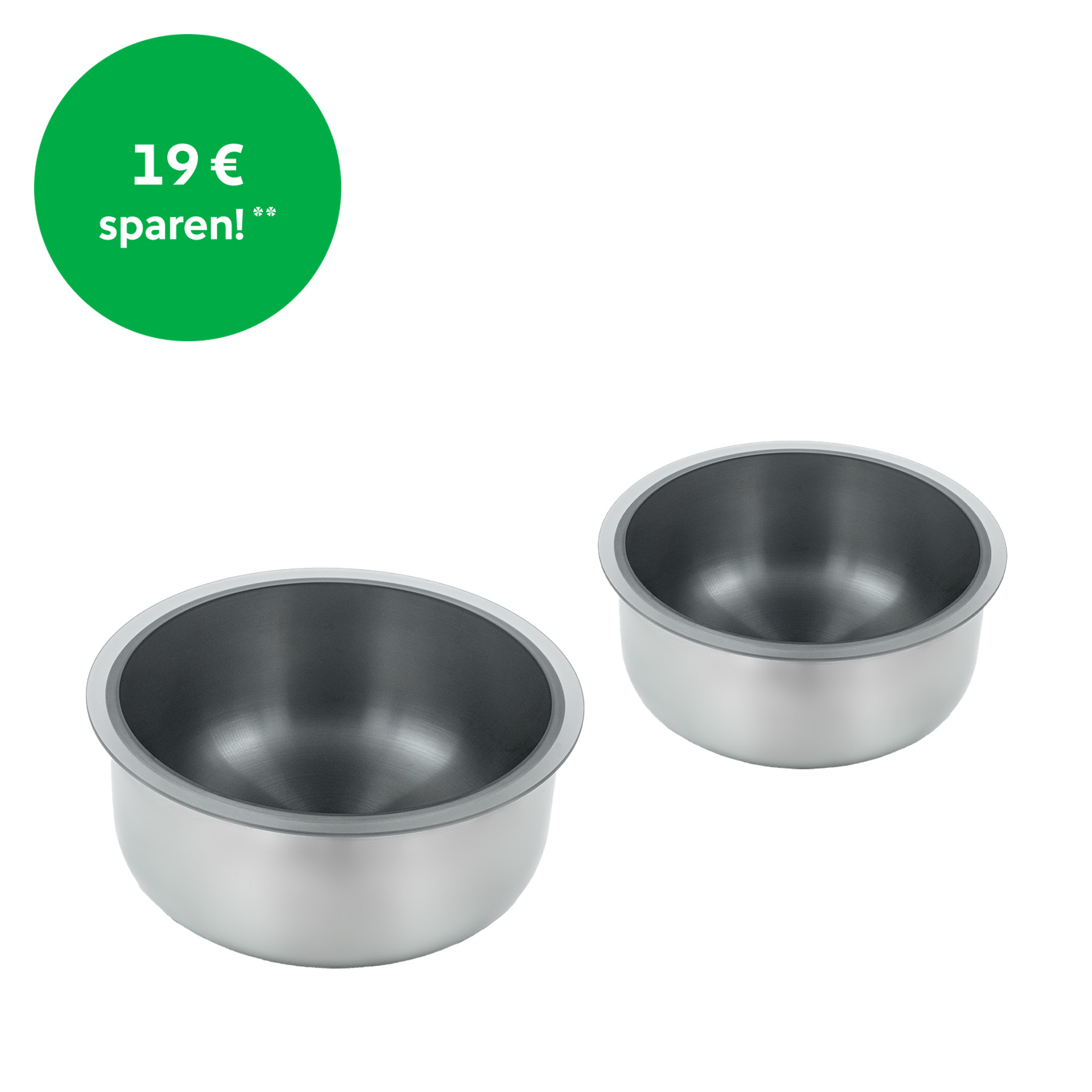 Zwei Edelstahlschüsseln, daneben ein grüner Kreis mit der Aufschrift „19 € sparen!“.