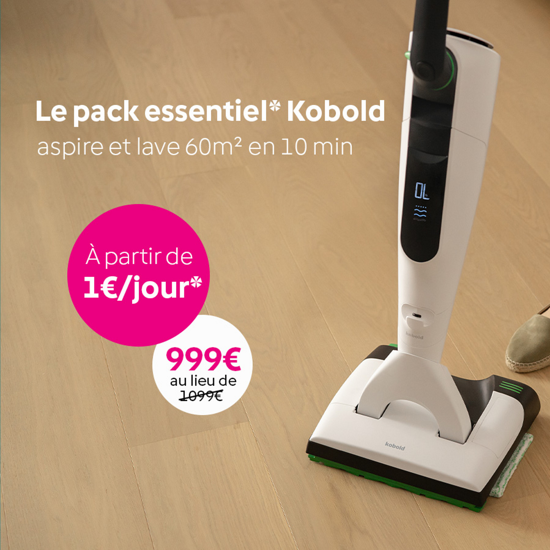 Personne nettoyant un sol en bois clair avec aspirateur laveur sans fil Kobold VK7. Offre “pack essentiel” 999€, 1 €/jour.