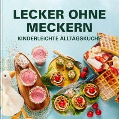 Kollektion Lecker ohne Meckern - Kinderleichte Alltagsküche