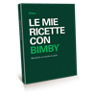 bimby cookbook le mie ricette con bimby ogni giorno un successo in cucina