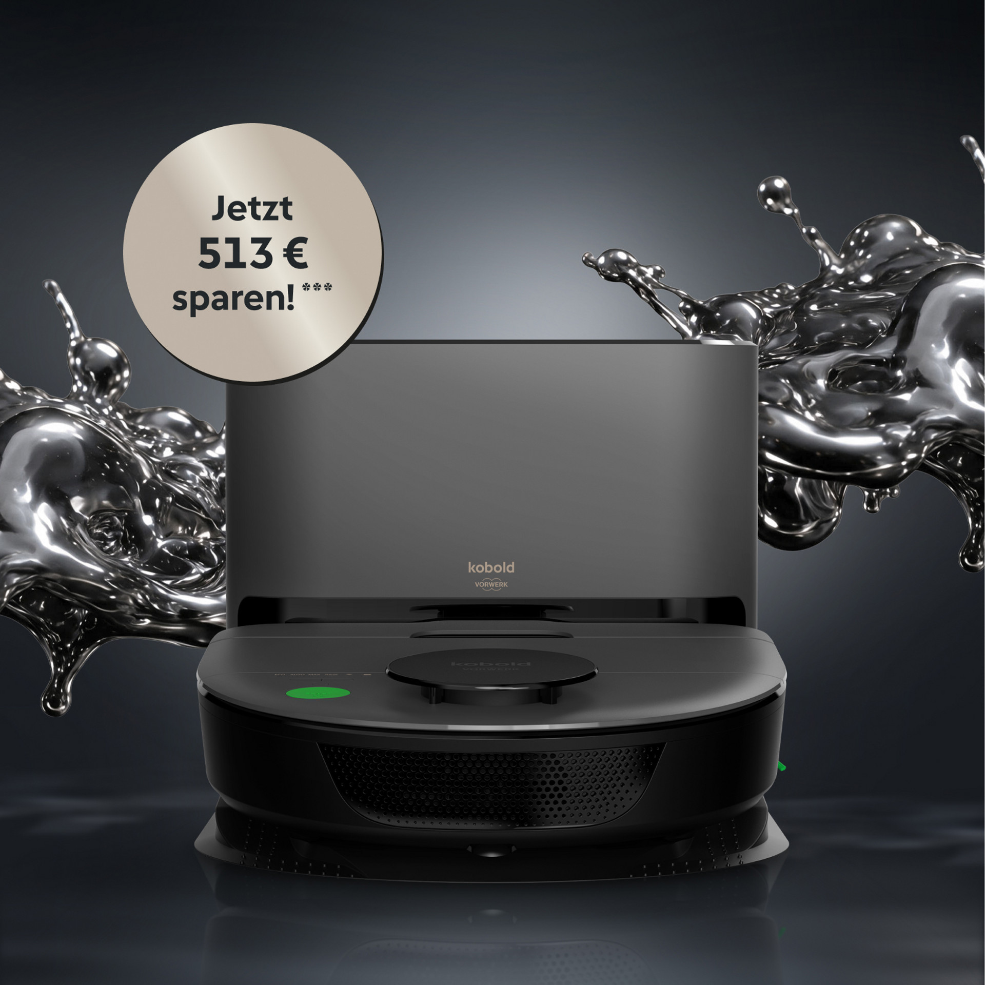 Schwarzer Kobold VR7 mit Basisstation vor metallischer Flüssigkeit und Label „Jetzt 513 € sparen!“.