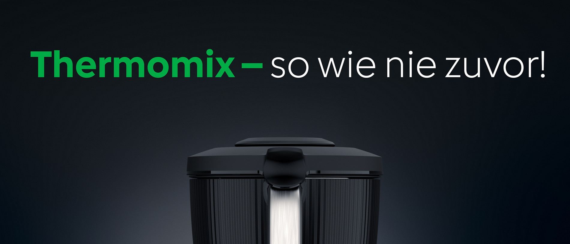 Thermomix – so wie nie zuvor!