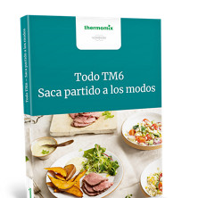thermomix libro de cocina todo tm6 saca partido a los modos
