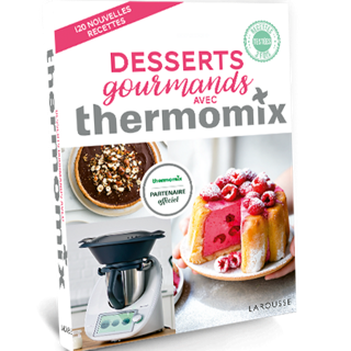 thermomix livre desserts gourmands avec thermomixr larousse couvrir