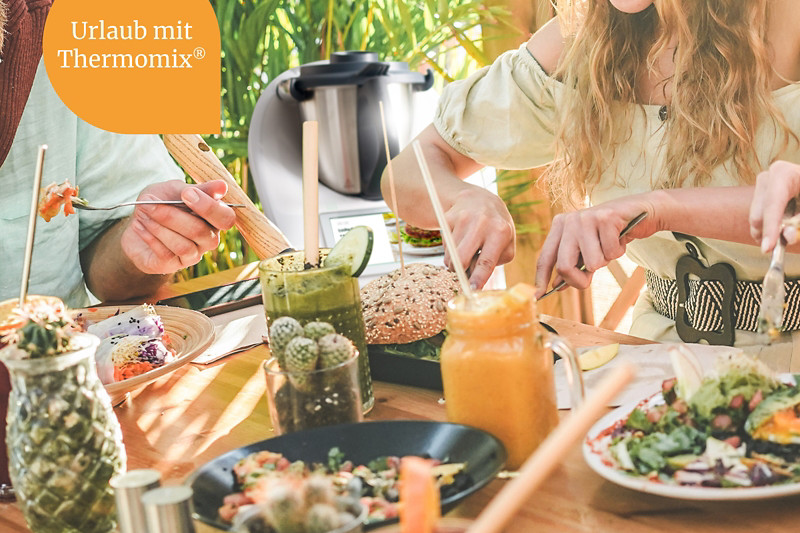 Kulinarische Urlaubsgenüsse mit Thermomix®